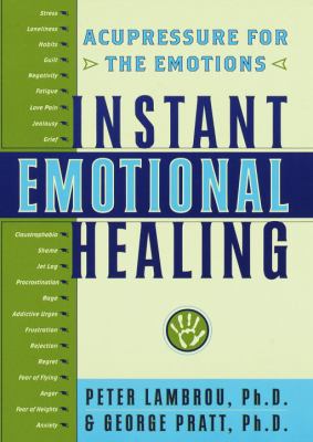 Instant emotional healing : acupressure for the emotions /