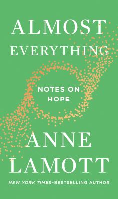 Almost everything : notes on hope /