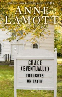 Grace (eventually) : thoughts on faith /