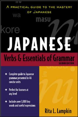 Japanese verbs & essentials of grammar : a practical guide to the mastery of Japanese /