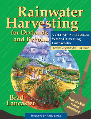 Rainwater harvesting for drylands and beyond. Volume 2, Water-harvesting earthworks /