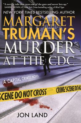 Margaret Truman's Murder at the CDC : a capital crimes novel /