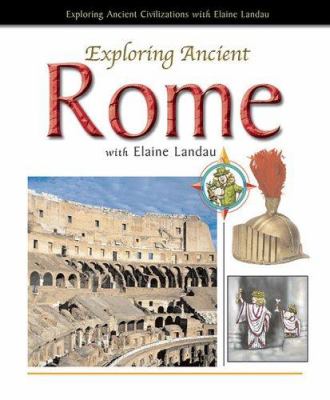 Exploring ancient Rome with Elaine Landau /