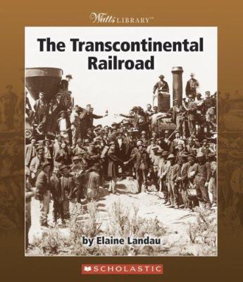 The Transcontinental Railroad /