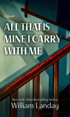 All that is mine I carry with me : a novel [large type] /