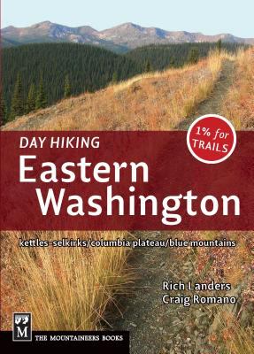 Day hiking Eastern Washington : Kettles-Selkirks, Columbia Plateau, Blue Mountains /