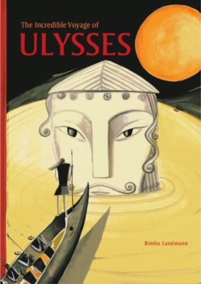 The incredible voyage of Ulysses /