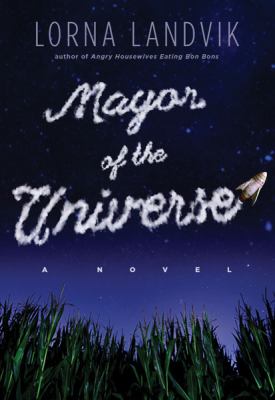 Mayor of the universe : a novel /