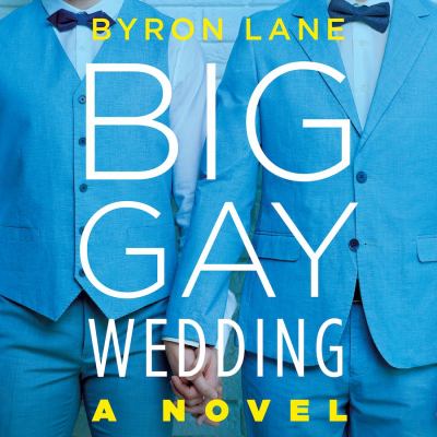 Big gay wedding [eaudiobook].