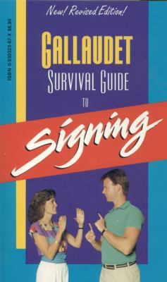 Gallaudet survival guide to signing /