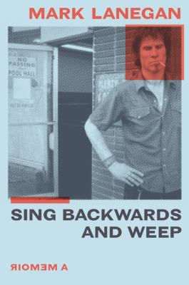 Sing backwards and weep : a memoir /
