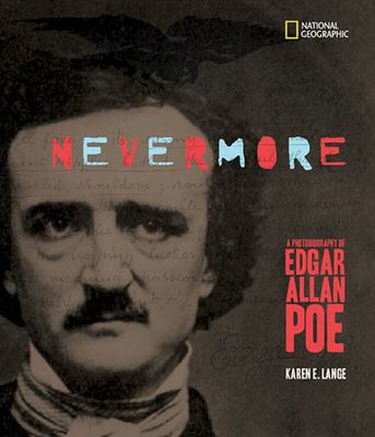 Nevermore : a photobiography of Edgar Allan Poe /