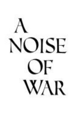 A noise of war : Caesar, Pompey, Octavian, and the struggle for Rome /