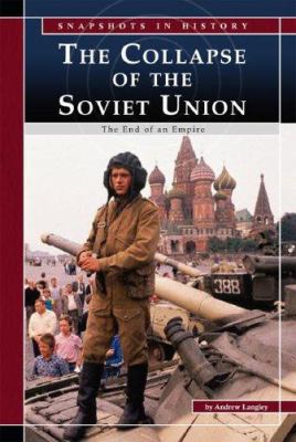 The collapse of the Soviet Union : the end of an empire /