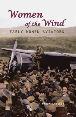 Women of the wind : early women aviators /