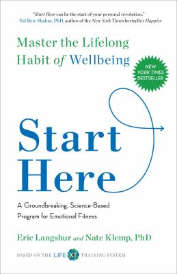 Start here : master the lifelong habit of wellbeing /