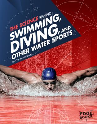 The science behind swimming, diving, and other water sports /