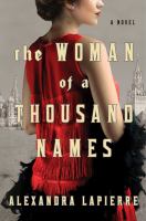 The woman of a thousand names : a novel /