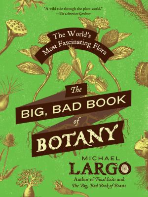 The big, bad book of botany /