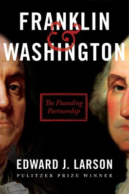 Franklin & Washington : the founding partnership /