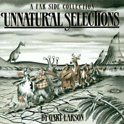 Unnatural selections : a Far side collection /