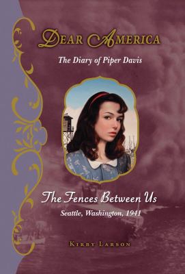 The fences between us : the diary of Piper Davis /