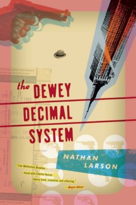 The Dewey Decimal system : a novel /