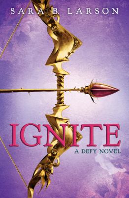 Ignite : A Defy novel /