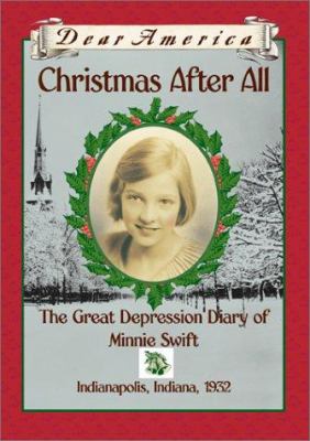 Christmas after all : the Great Depression diary of Minnie Swift /