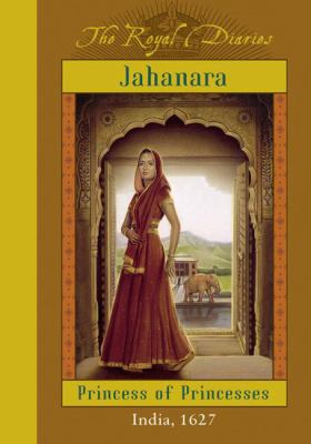 Jahanara : princess of princesses /