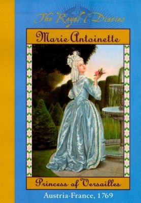 Marie Antoinette, Princess of Versailles /