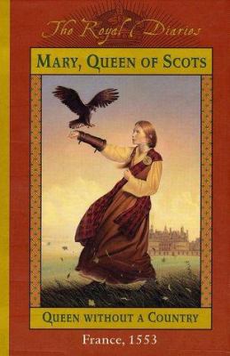 Mary, Queen of Scots, queen without a country /