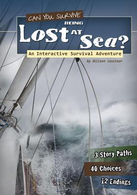 Can you survive being lost at sea? : an interactive survival adventure /
