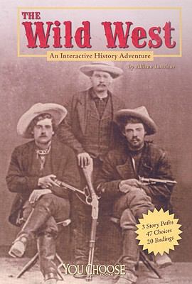 The Wild West : an interactive history adventure /