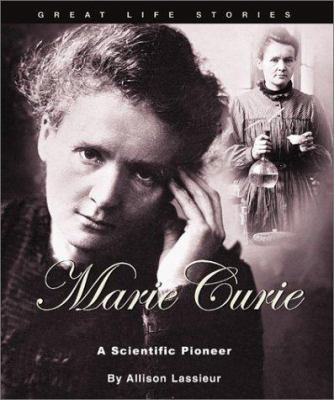 Marie Curie : a scientific pioneer /