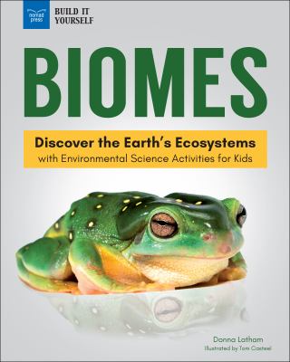 Biomes : discover the Earth's ecosystems with environmental science activities for kids /
