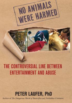 No animals were harmed : the controversial line between entertainment and abuse /