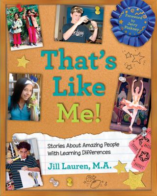 That's like me! : stories about amazing people with learning differences /