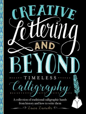 Creative lettering and beyond : timeless calligraphy /