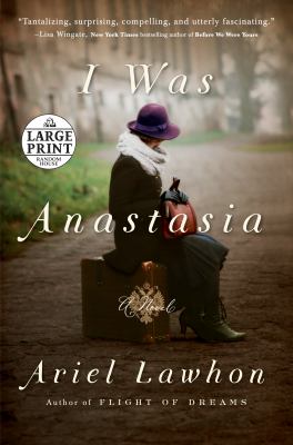 I was Anastasia [large type] : a novel /