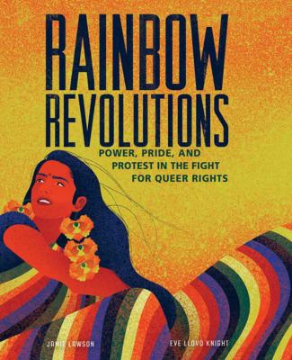 Rainbow revolutions : power, pride, and protest in the fight for queer rights /
