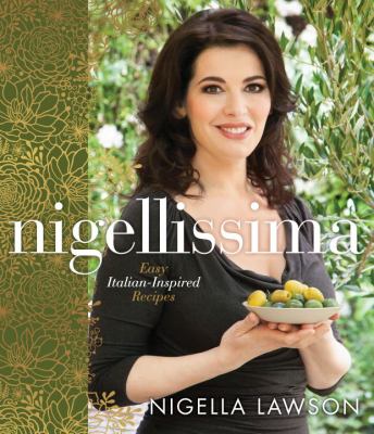 Nigellissima : easy Italian-inspired recipes /