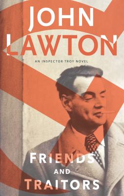 Friends and traitors : an Inspector Troy novel /