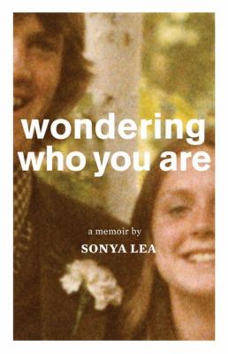 Wondering who you are : a memoir /