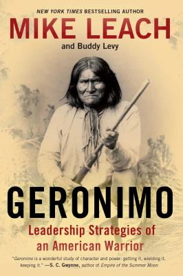 Geronimo : leadership strategies of an American warrior /