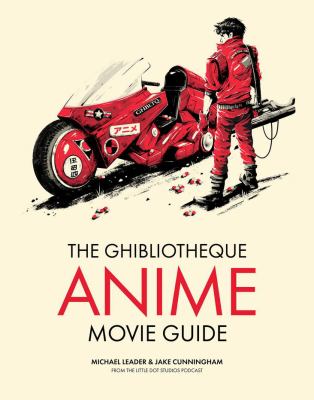 The Ghibliotheque anime movie guide /