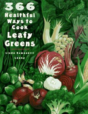 366 healthful ways to cook leafy greens /