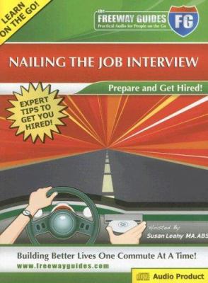 Nailing the job interview [compact disc, unabridged] : prepare and get hired! /
