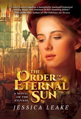The Order of the Eternal Sun : a novel of the Sylvani /