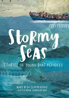 Stormy seas : stories of young boat refugees /